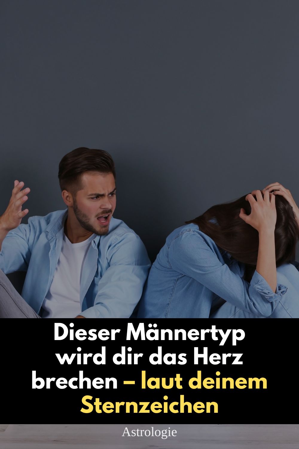 Dieser Typ Mann ist dein Untergang. Basierend auf deinem Sternzeichen