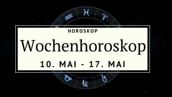 Dein Wochenhoroskop Vom 10. Bis Zum 17. Mai - Der Poet