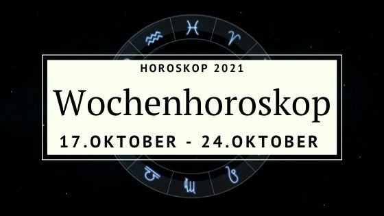 Dein Wochenhoroskop Für Die Woche Vom 17. Bis Zum 24. Oktober - Der Poet