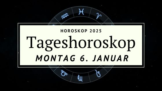 Dein Horoskop für Montag, den 6. Januar 2025