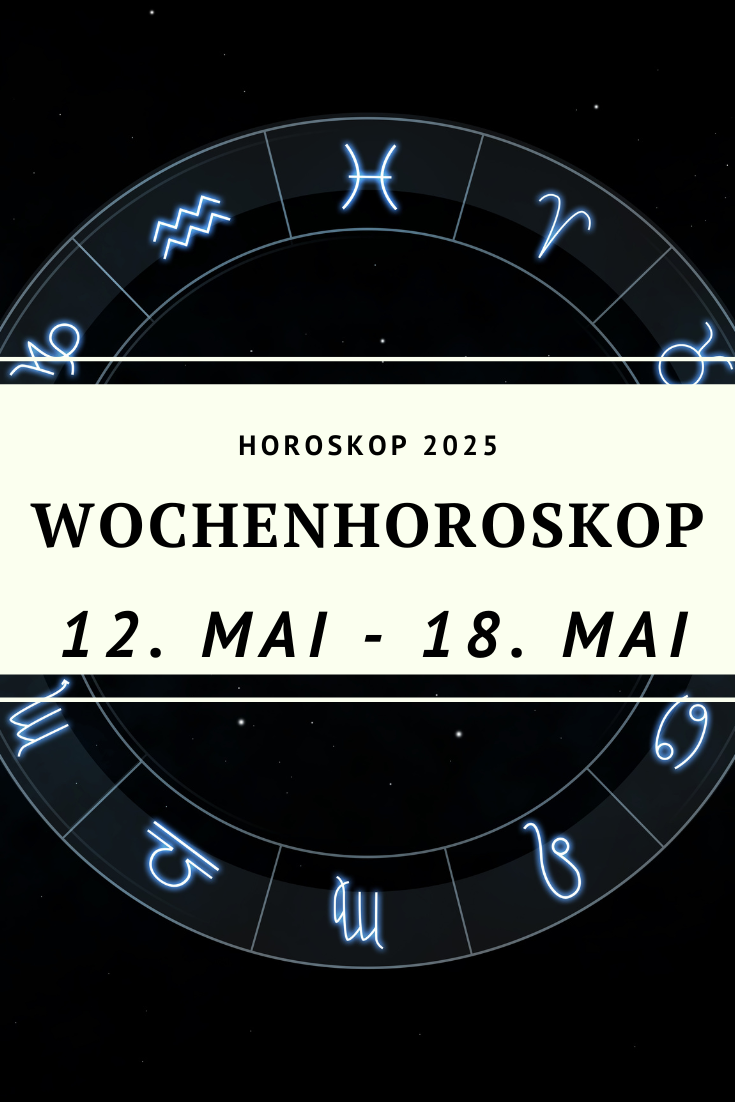 Was bringt die Woche vom 12. bis 18. Mai 2025? Dein aktuelles Wochenhoroskop mit allen Sternzeichen – Liebe, Beruf, Energie & Chancen im Überblick!