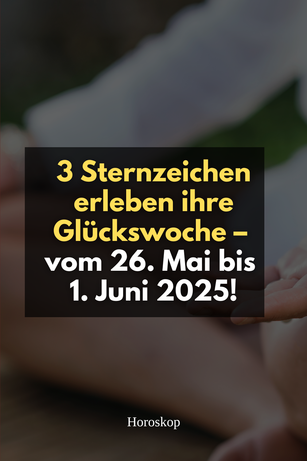Glückswoche Sternzeichen, Astrologie Mai 2025, Wochenhoroskop, Glückszeichen Juni 2025, Widder Wassermann Krebs Horoskop, astrologische Prognose
