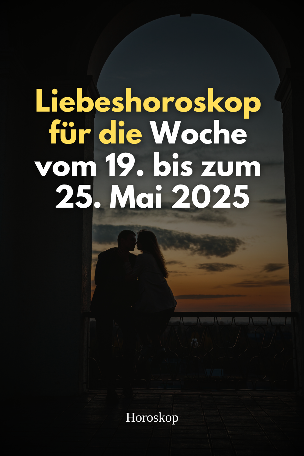 Liebeshoroskop Mai 2025, Wochenhoroskop Liebe, Sternzeichen Liebe 19.–25. Mai, Liebestrends Sternzeichen, Beziehungshoroskop, Liebesastrologie, Singlehoroskop, Horoskop Partnerschaft Mai