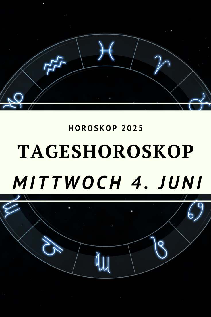 Horoskop 4. Juni 2025, Tageshoroskop Mittwoch, astrologische Prognose, Jungfrau Mond, Sonne in Zwillinge, emotionale Klarheit, Sternzeichen Juni 2025, Horoskop heute, astrologische Energie, Mittwoch Horoskop, Horoskop für jedes Sternzeichen