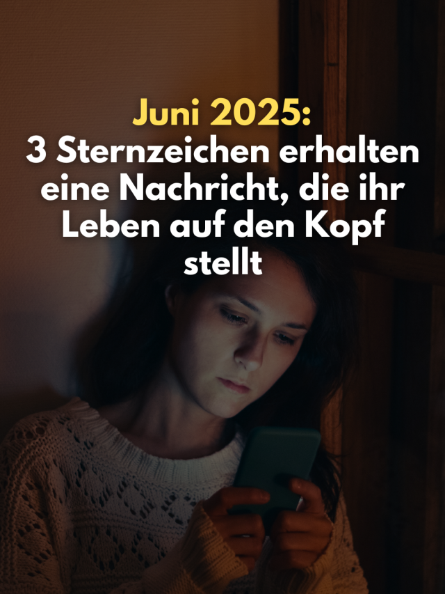 Juni 2025: Diese 3 Sternzeichen erhalten eine überraschende Nachricht! Was Löwe, Jungfrau und Wassermann jetzt erwartet, könnte alles verändern.