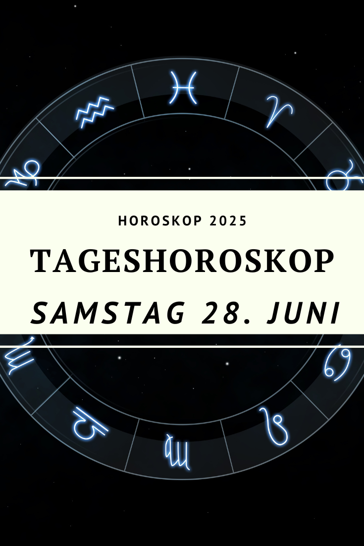 Horoskop 28. Juni 2025, Tageshoroskop Samstag, Mond im Löwen, Sonne im Krebs, astrologische Prognose, Sternzeichen Juni 2025, Horoskop Widder 28. Juni, Horoskop Krebs 2025, Horoskop Löwe Juni, Horoskop heute, emotionales Horoskop, astrologische Vorhersage Juni 