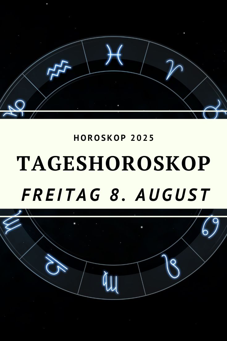 Horoskop 8. August 2025, Tageshoroskop 8. August 2025, Vollmond August 2025, Sternzeichen Horoskop Freitag, Astrologie 8. August, Horoskop Wassermannmond, tägliches Horoskop, Sternzeichen Deutung, spirituelle Botschaft, astrologische Prognose, Horoskop Widder bis Fische
