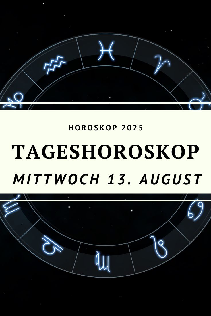 Horoskop 13. August 2025, Tageshoroskop 13.08.2025, astrologische Prognose, Sternzeichen heute, Mittwoch Horoskop, Horoskop August 2025, Klarheit und Gefühl, Vollmond Auswirkungen, Steinbock Mond, Horoskop Widder, Horoskop Stier, Horoskop Zwillinge, Horoskop Krebs, Horoskop Löwe, Horoskop Jungfrau, Horoskop Waage, Horoskop Skorpion, Horoskop Schütze, Horoskop Steinbock, Horoskop Wassermann, Horoskop Fische