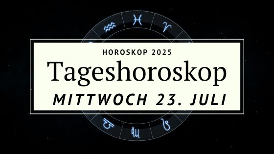 Horoskop für Mittwoch, den 23. Juli 2025