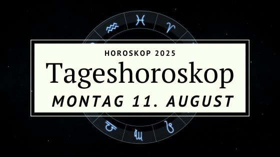 Horoskop für Montag, den 11. August 2025