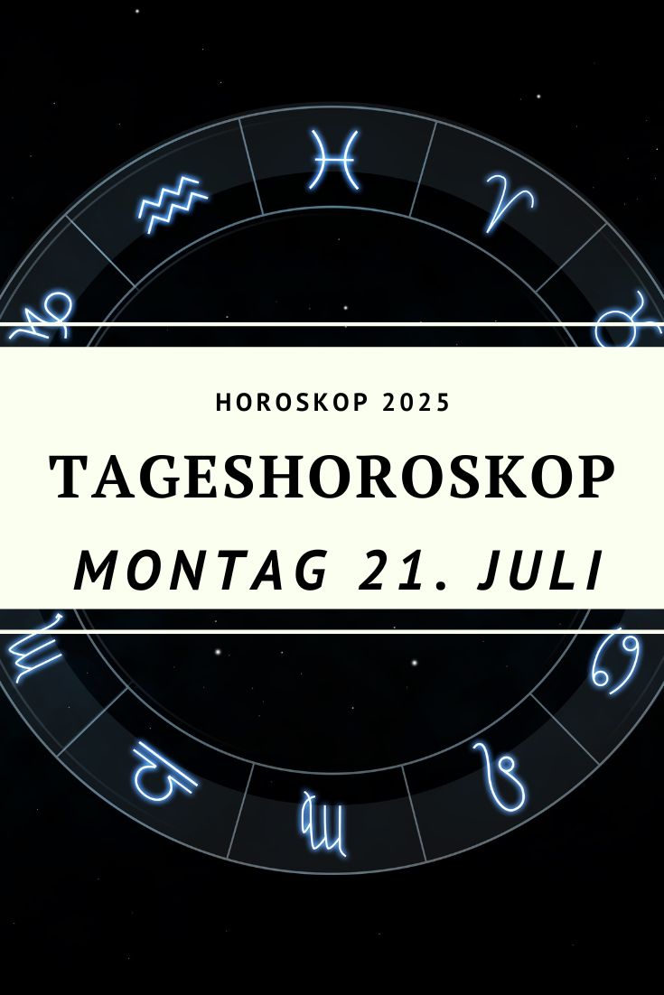 Horoskop 21. Juli 2025, Tageshoroskop Montag, Sternzeichen Juli 2025, Mond im Krebs, Horoskop Widder Juli 2025, Horoskop Stier Juli 2025, Horoskop Zwillinge Juli 2025, Horoskop Krebs Juli 2025, Horoskop Löwe Juli 2025, Horoskop Jungfrau Juli 2025, Horoskop Waage Juli 2025, Horoskop Skorpion Juli 2025, Horoskop Schütze Juli 2025, Horoskop Steinbock Juli 2025, Horoskop Wassermann Juli 2025, Horoskop Fische Juli 2025, astrologische Prognose 21.07.2025, kosmische Energie Juli 2025