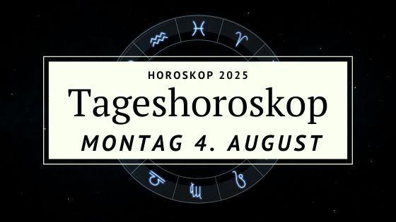 Horoskop für Montag, den 4. August 2025