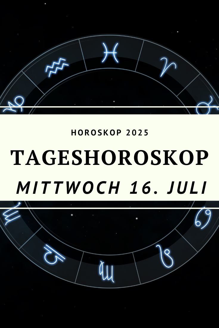 Horoskop 16. Juli 2025, Tageshoroskop, Widder Mond, Venus Sextil Neptun, Mars Quadrat Uranus, Horoskop Mittwoch, Sternzeichen Juli 2025, astrologische Prognose, Horoskop Widder, Horoskop Stier, Horoskop Zwillinge, Horoskop Krebs, Horoskop Löwe, Horoskop Jungfrau, Horoskop Waage, Horoskop Skorpion, Horoskop Schütze, Horoskop Steinbock, Horoskop Wassermann, Horoskop Fische