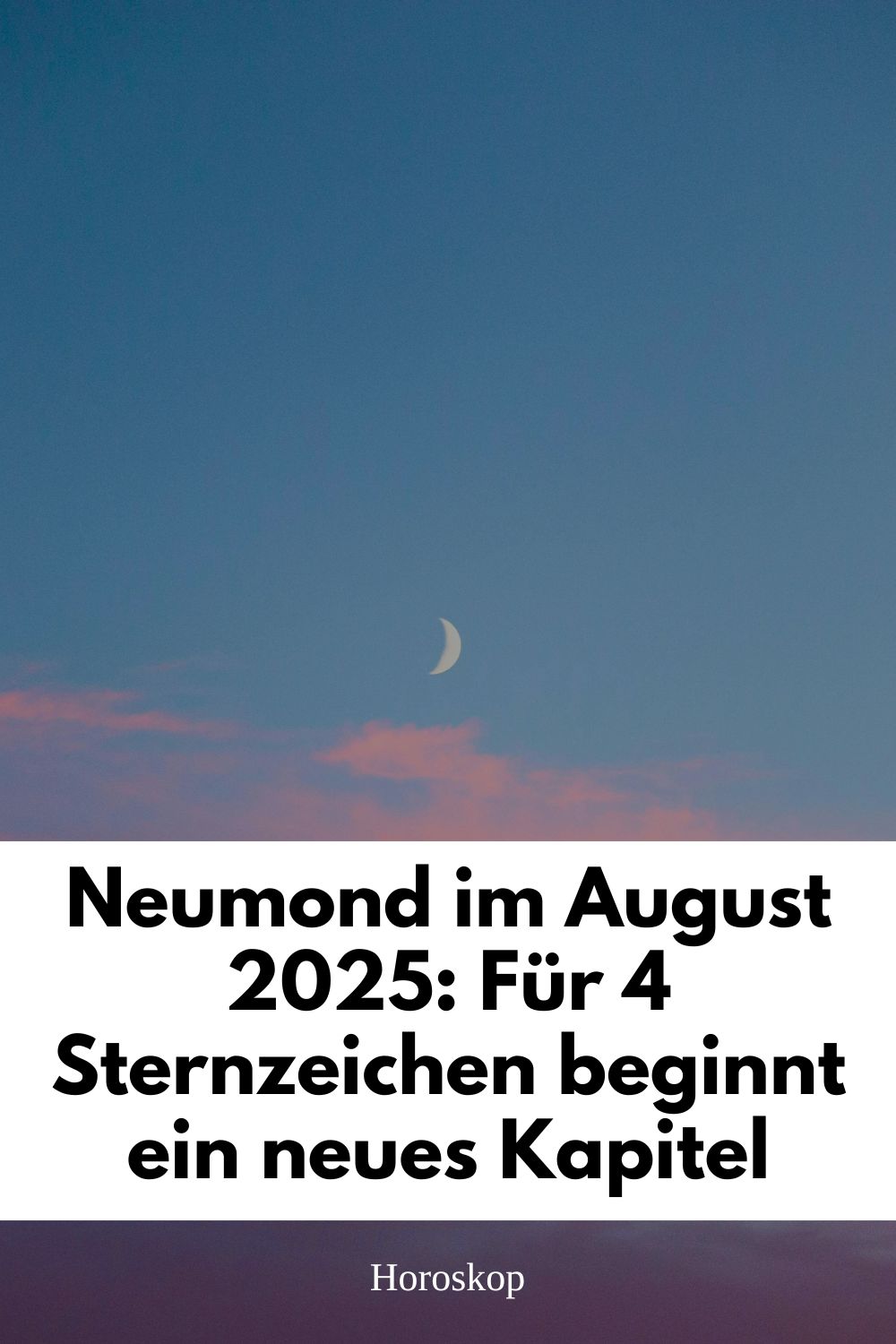 Neumond August 2025, Neumond Jungfrau, Sternzeichen Neuanfang, astrologische Prognose August 2025, Heilung durch Neumond, Sternzeichen Glück, Jungfrau-Neumond Rituale, 23. August 2025 Mond, Zwillinge Neumond, Fische Transformation, Steinbock Neuanfang, Waage Neubeginn
