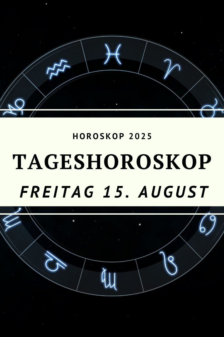 Horoskop 15. August 2025, Tageshoroskop August 2025, astrologische Prognose 15.08.2025, Sternzeichen heute, Mond im Steinbock, Venus im Krebs, Merkur rückläufig Jungfrau, spirituelle Stille, innere Klarheit, Horoskop Widder August 2025, Horoskop Stier August 2025, Horoskop Zwillinge 2025, Horoskop Krebs 2025, Horoskop Löwe 2025, Horoskop Jungfrau 2025, Horoskop Waage 2025, Horoskop Skorpion 2025, Horoskop Schütze 2025, Horoskop Steinbock 2025, Horoskop Wassermann 2025, Horoskop Fische 2025