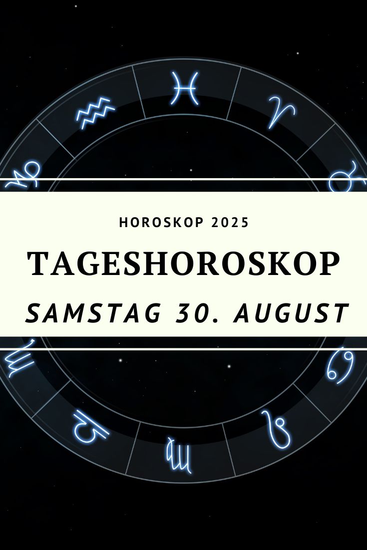 Horoskop 30. August 2025, Tageshoroskop Samstag, Horoskop Samstag 2025, Sternzeichen Horoskop 30.08.2025, Mond im Schützen Horoskop, Venus Mars Trigon Horoskop, astrologische Prognose 30. August, Tageshoroskop Liebe August 2025, Horoskop Widder 30. August, Horoskop Stier 30. August, Horoskop Zwillinge 30. August, Horoskop Krebs 30. August, Horoskop Löwe 30. August, Horoskop Jungfrau 30. August, Horoskop Waage 30. August, Horoskop Skorpion 30. August, Horoskop Schütze 30. August, Horoskop Steinbock 30. August, Horoskop Wassermann 30. August, Horoskop Fische 30. August