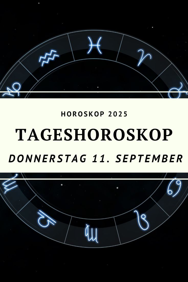 Horoskop 11. September 2025, Tageshoroskop 11. September 2025, Horoskop Donnerstag 2025, Sternzeichen Horoskop September, Horoskop heute, Horoskop Fische Energie, Horoskop Neptun, Horoskop Mond in Fische, Horoskop Liebe 11. September, astrologische Prognose September 2025