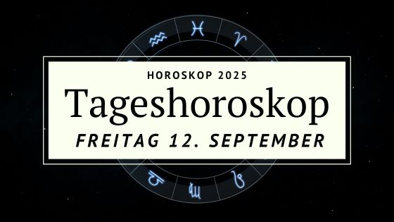 Dein Horoskop für Freitag, den 12. September 2025