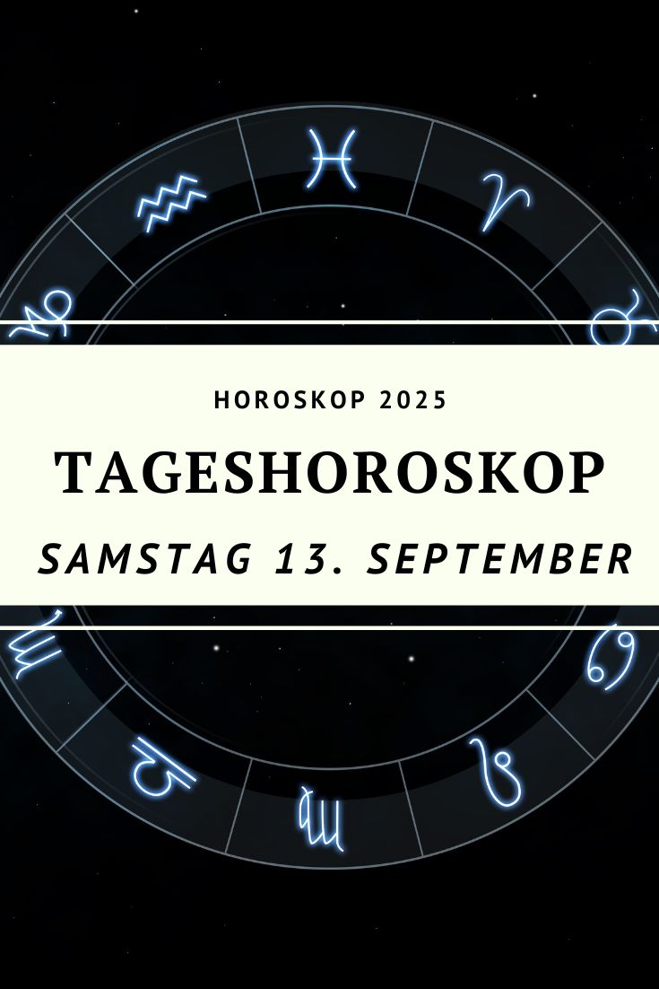 Horoskop 13. September 2025, Tageshoroskop 13. September 2025, Merkur Cazimi Jungfrau, Horoskop Widder 13. September 2025, Horoskop Stier 13. September 2025, Horoskop Zwillinge 13. September 2025, Horoskop Krebs 13. September 2025, Horoskop Löwe 13. September 2025, Horoskop Jungfrau 13. September 2025, Horoskop Waage 13. September 2025, Horoskop Skorpion 13. September 2025, Horoskop Schütze 13. September 2025, Horoskop Steinbock 13. September 2025, Horoskop Wassermann 13. September 2025, Horoskop Fische 13. September 2025