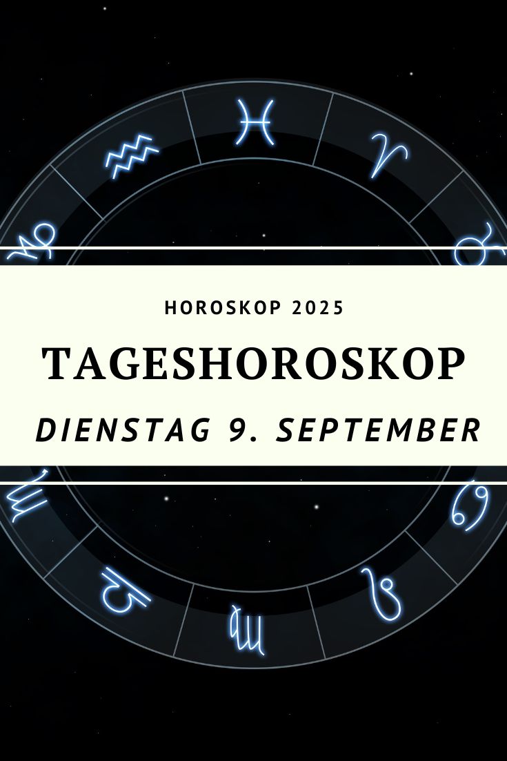 Tageshoroskop 9. September 2025, Horoskop 9.09.2025, Mond im Wassermann, abnehmender Mond, Jupiter Neptun Trigon, Seelenbotschaft, 12 Sternzeichen, Intuition, Klarheit, Astrologie heute, Liebe, Beruf, Widder, Stier, Zwillinge, Krebs, Löwe, Jungfrau, Waage, Skorpion, Schütze, Steinbock, Wassermann, Fische
