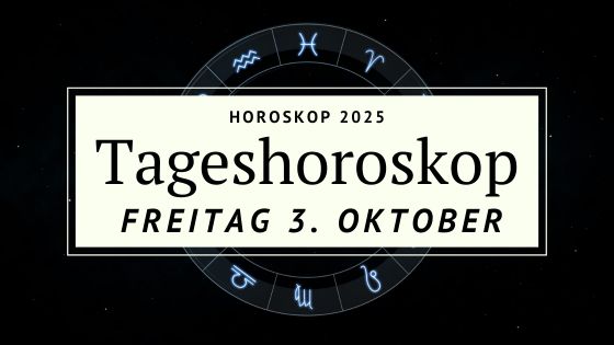 Horoskop für Freitag, den 3. Oktober 2025