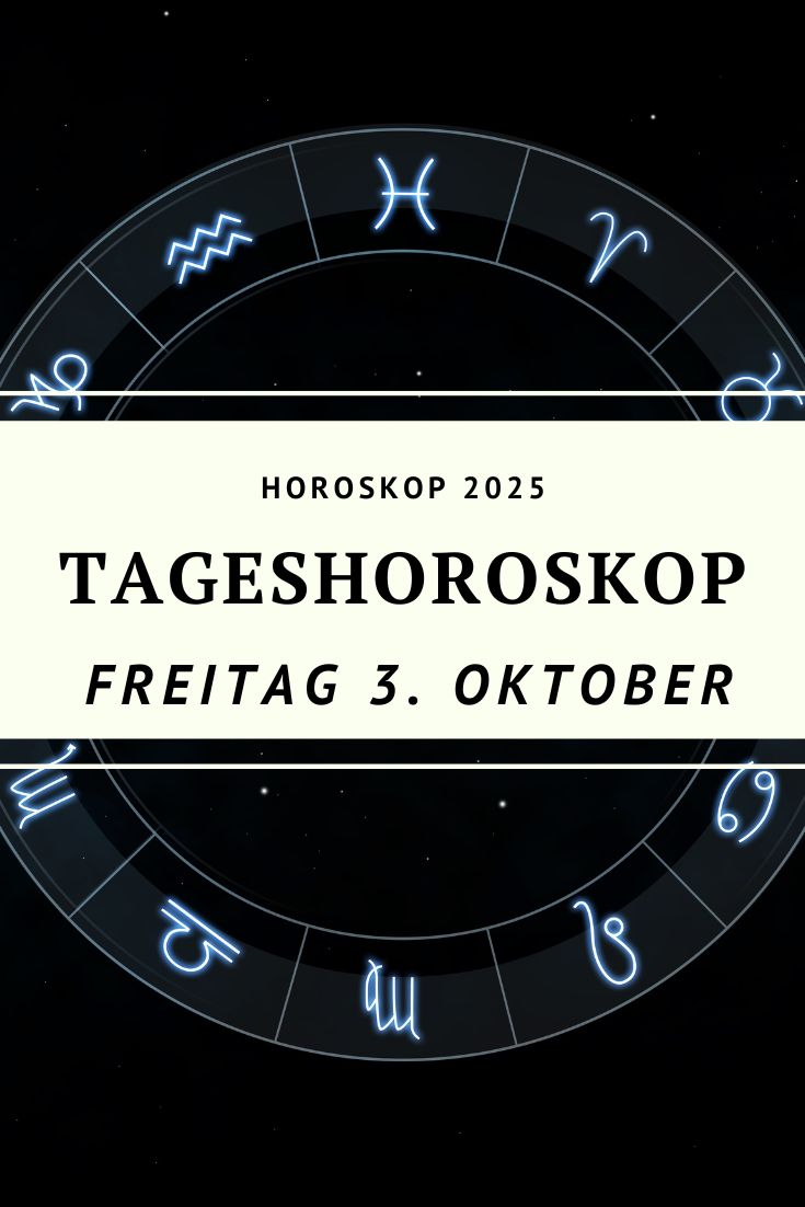Horoskop 3. Oktober 2025, Tageshoroskop 3. Oktober 2025, Horoskop Freitag 2025, Mond im Wassermann Horoskop, Sternzeichen Horoskop Oktober 2025, astrologische Vorhersage 3. Oktober, Widder Horoskop 3. Oktober, Stier Horoskop 3. Oktober, Zwillinge Horoskop 3. Oktober, Krebs Horoskop 3. Oktober, Löwe Horoskop 3. Oktober, Jungfrau Horoskop 3. Oktober, Waage Horoskop 3. Oktober, Skorpion Horoskop 3. Oktober, Schütze Horoskop 3. Oktober, Steinbock Horoskop 3. Oktober, Wassermann Horoskop 3. Oktober, Fische Horoskop 3. Oktober