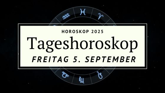 Horoskop für Freitag, den 5. September 2025
