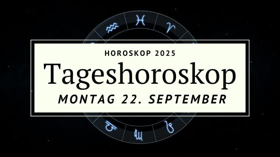 Horoskop für Montag, den 22. September 2025