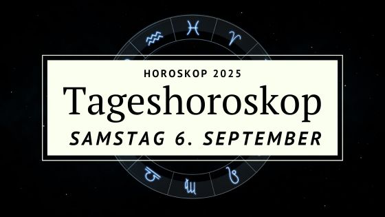 Horoskop für Samstag, den 6. September 2025
