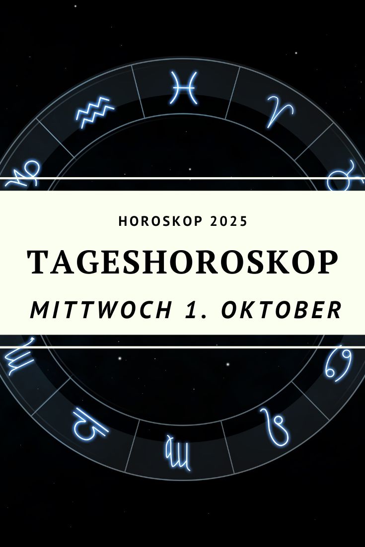 Horoskop 1. Oktober 2025, Tageshoroskop Mittwoch, Horoskop Oktober 2025, Sternzeichen Horoskop, Mond Jungfrau Oktober, Venus Saturn Waage, astrologische Prognose 1.10.2025, Horoskop Liebe Oktober, Neubeginn Oktober 2025, Horoskop Widder 1. Oktober, Horoskop Stier 1. Oktober, Horoskop Zwillinge 1. Oktober, Horoskop Krebs 1. Oktober, Horoskop Löwe 1. Oktober, Horoskop Jungfrau 1. Oktober, Horoskop Waage 1. Oktober, Horoskop Skorpion 1. Oktober, Horoskop Schütze 1. Oktober, Horoskop Steinbock 1. Oktober, Horoskop Wassermann 1. Oktober, Horoskop Fische 1. Oktober