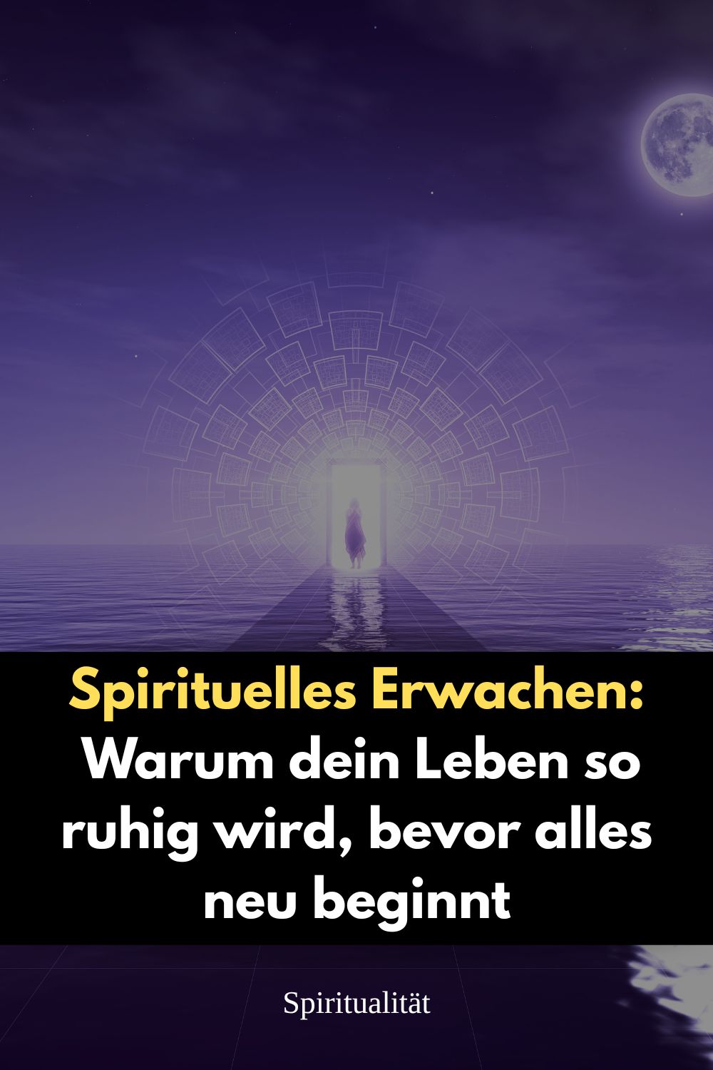 spirituelles erwachen, stille vor neubeginn, inneres wachstum, schmerz als lehrer, spirituelle entwicklung, leben im wandel, transformation seele, bewusstsein erweitern, hoffnung finden, selbstwert stärken, ruhe als kraftquelle, neue türen öffnen