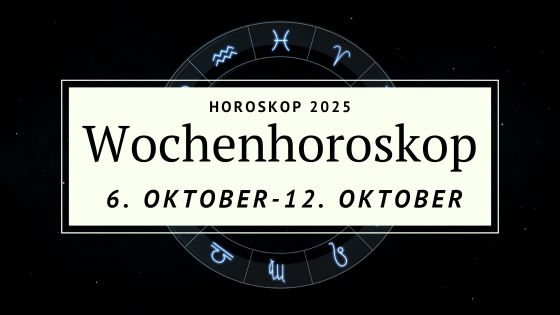 Dein Wochenhoroskop vom 6. Oktober bis 12. Oktober 2025