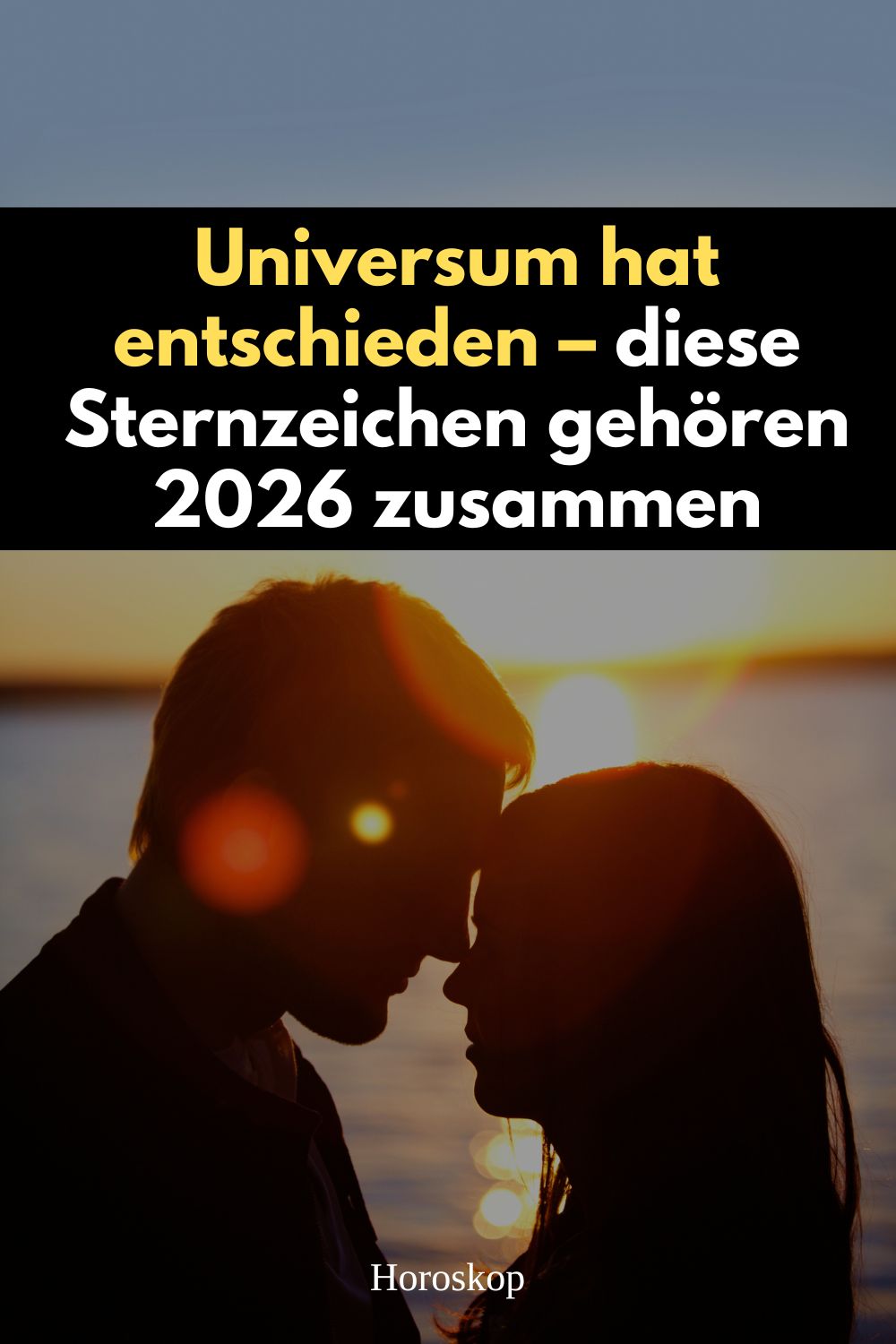 Sternzeichen 2026, Sternzeichen Liebe 2026, astrologische Paare 2026, Sternzeichen Beziehungen, Sternzeichen Paare, Astrologie Liebe, Horoskop 2026, Liebe und Schicksal, Sternzeichen die zusammenpassen, astrologische Vorhersage 2026, Seelenpartner Sternzeichen, kosmische Liebe, Universum hat entschieden, Sternzeichen Kompatibilität 2026, Schicksal Liebe 2026, Liebeshoroskop 2026
