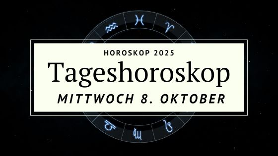 Horoskop für Mittwoch, den 8. Oktober 2025
