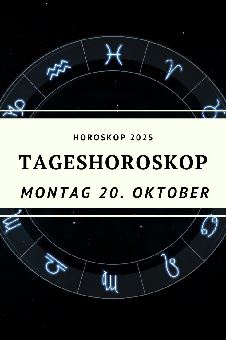 Horoskop 20. Oktober 2025, Tageshoroskop 20.10.2025, Horoskop Montag 20. Oktober 2025, Schütze Mond Horoskop, astrologisches Tageshoroskop, Sternzeichen Horoskop Oktober 2025, Horoskop Widder 20. Oktober 2025, Horoskop Stier 20. Oktober 2025, Horoskop Zwillinge 20. Oktober 2025, Horoskop Krebs 20. Oktober 2025, Horoskop Löwe 20. Oktober 2025, Horoskop Jungfrau 20. Oktober 2025, Horoskop Waage 20. Oktober 2025, Horoskop Skorpion 20. Oktober 2025, Horoskop Schütze 20. Oktober 2025, Horoskop Steinbock 20. Oktober 2025, Horoskop Wassermann 20. Oktober 2025, Horoskop Fische 20. Oktober 2025, tägliches Horoskop Oktober 2025, astrologie blog Deno Licina