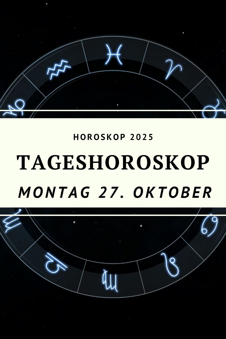 Horoskop 27. Oktober 2025, Tageshoroskop Fische Mond, Skorpion Sonne Bedeutung, Horoskop Montag 27.10.2025, spirituelles Horoskop Oktober 2025, Intuition Mond, innere Klarheit Astrologie, energetische Prognose Oktober 2025, Mond in Fische Wirkung, Astrologie 27. Oktober 2025