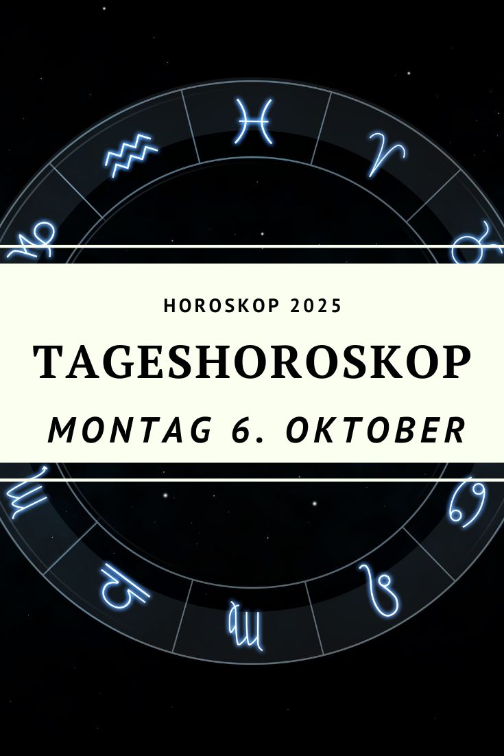 Horoskop 6. Oktober 2025, Tageshoroskop Montag, Sternzeichen Horoskop Oktober, Widder Mond Bedeutung, Waage Sonne Einfluss, Vollmond Oktober 2025, Horoskop Liebe Beruf Gesundheit, astrologische Vorhersage Oktober, Horoskop Widder Stier Zwillinge Krebs, Horoskop Löwe Jungfrau Waage Skorpion, Horoskop Schütze Steinbock Wassermann Fische
