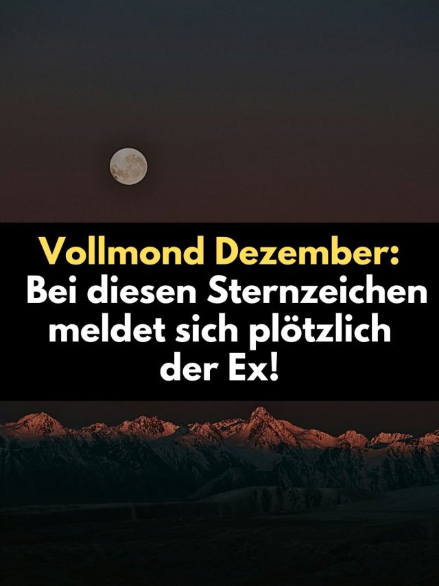 Der Vollmond im Dezember 2025 bringt alte Gefühle zurück – besonders für drei Sternzeichen. Erfahre, warum sich jetzt plötzlich der Ex meldet, welche kosmischen Energien dahinterstecken und wie du diese intensive Zeit für dich nutzen kannst.