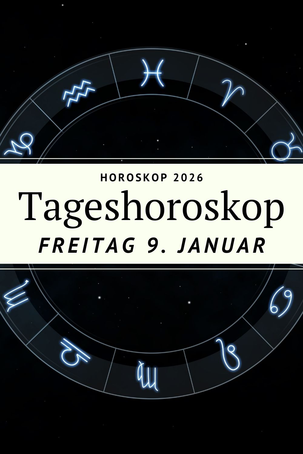 Horoskop Freitag 9. Januar 2026, Tageshoroskop Januar 2026, Widder Mond, Steinbock Sonne, Selbstführung Horoskop, Entschlossenheit Astrologie, Horoskop heute, Sternzeichen Tageshoroskop, astrologische Tagesenergie, deno licina horoskop