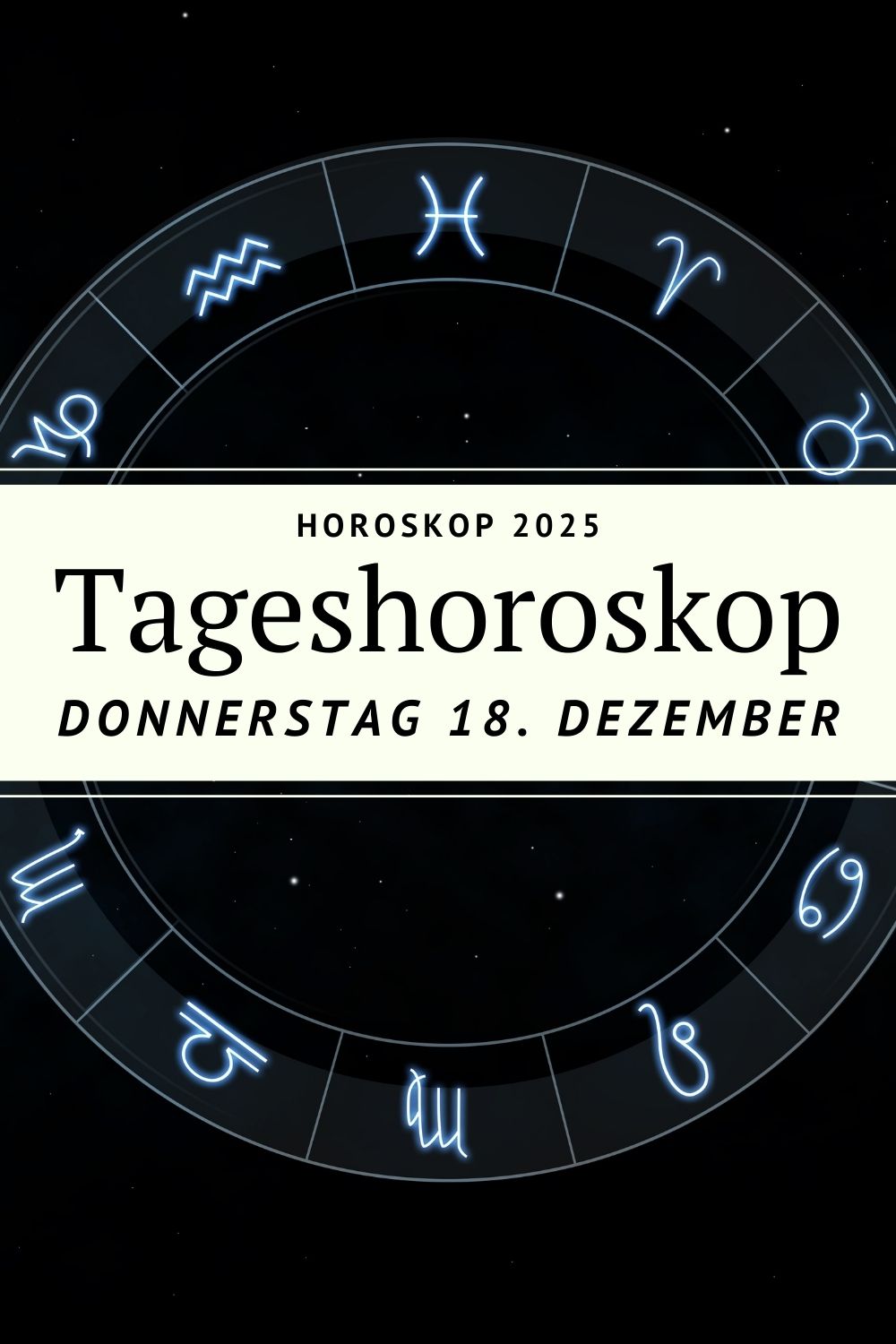Horoskop 18. Dezember 2025, Tageshoroskop Donnerstag, Horoskop heute, Sternzeichen Horoskop, Mond im Löwen, Sonne im Schützen, Liebeshoroskop heute, Tageshoroskop alle Sternzeichen, astrologisches Tageshoroskop, Horoskop Dezember 2025