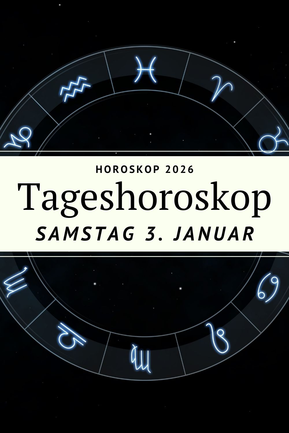 Horoskop 3. Januar 2026, Tageshoroskop Samstag, Horoskop Samstag 2026, Sternzeichen Horoskop heute, Wassermann Mond Horoskop, Steinbock Sonne Horoskop, Widder Horoskop heute, Stier Horoskop heute, Zwillinge Horoskop heute, Krebs Horoskop heute, Löwe Horoskop heute, Jungfrau Horoskop heute, Waage Horoskop heute, Skorpion Horoskop heute, Schütze Horoskop heute, Steinbock Horoskop heute, Wassermann Horoskop heute, Fische Horoskop heute, spirituelles Tageshoroskop, astrologische Tagesbotschaft