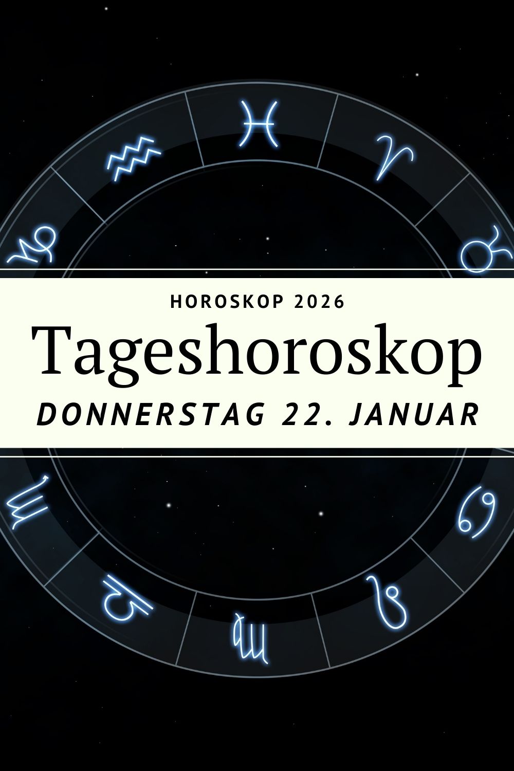 Horoskop 22. Januar 2026, Tageshoroskop Donnerstag, Sternzeichen Horoskop heute, Mond in Waage, Sonne im Wassermann, Tageshoroskop Liebe, Horoskop Beziehungen, astrologisches Tageshoroskop, Widder Horoskop heute, Stier Horoskop heute, Zwillinge Horoskop heute, Krebs Horoskop heute, Löwe Horoskop heute, Jungfrau Horoskop heute, Waage Horoskop heute, Skorpion Horoskop heute, Schütze Horoskop heute, Steinbock Horoskop heute, Wassermann Horoskop heute, Fische Horoskop heute, ehrliche Gespräche Astrologie, Harmonie Horoskop