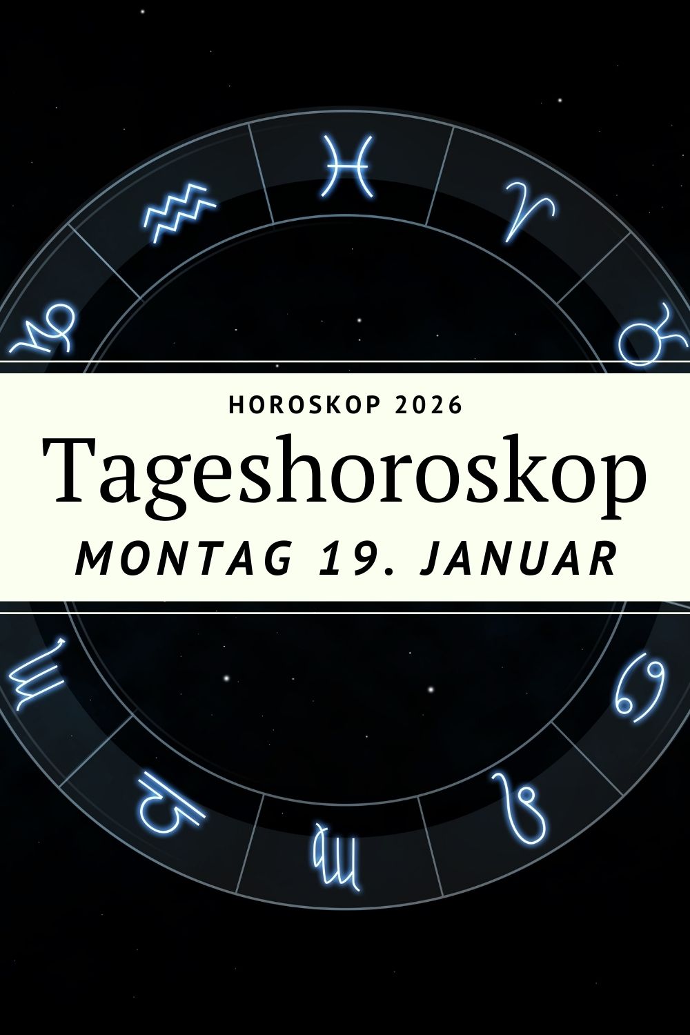 Tageshoroskop 19. Januar 2026, Horoskop Montag, Horoskop heute, Sternzeichen Horoskop, Mond in der Jungfrau, Sonne im Steinbock, Tageshoroskop Jungfrau Mond, spirituelles Tageshoroskop, Horoskop Januar 2026, Astrologie heute, Horoskop Widder, Horoskop Stier, Horoskop Zwillinge, Horoskop Krebs, Horoskop Löwe, Horoskop Jungfrau, Horoskop Waage, Horoskop Skorpion, Horoskop Schütze, Horoskop Steinbock, Horoskop Wassermann, Horoskop Fische, innere Ordnung Astrologie, kosmische Energie Januar