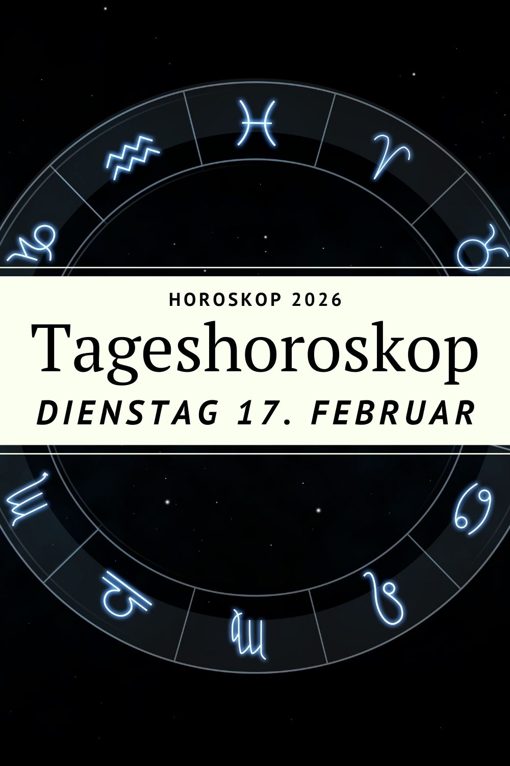 Horoskop 17. Februar 2026, Tageshoroskop Dienstag, Horoskop heute, Sternzeichen Horoskop, Jungfrau Mond, Wassermann Sonne, Liebeshoroskop 2026, Tagesenergie Astrologie, spirituelles Horoskop, Seelenbotschaft Sternzeichen, Horoskop Widder Stier Zwillinge Krebs Löwe Jungfrau Waage Skorpion Schütze Steinbock Wassermann Fische, Astrologie Februar 2026, Tageshoroskop Liebe Beruf Leben