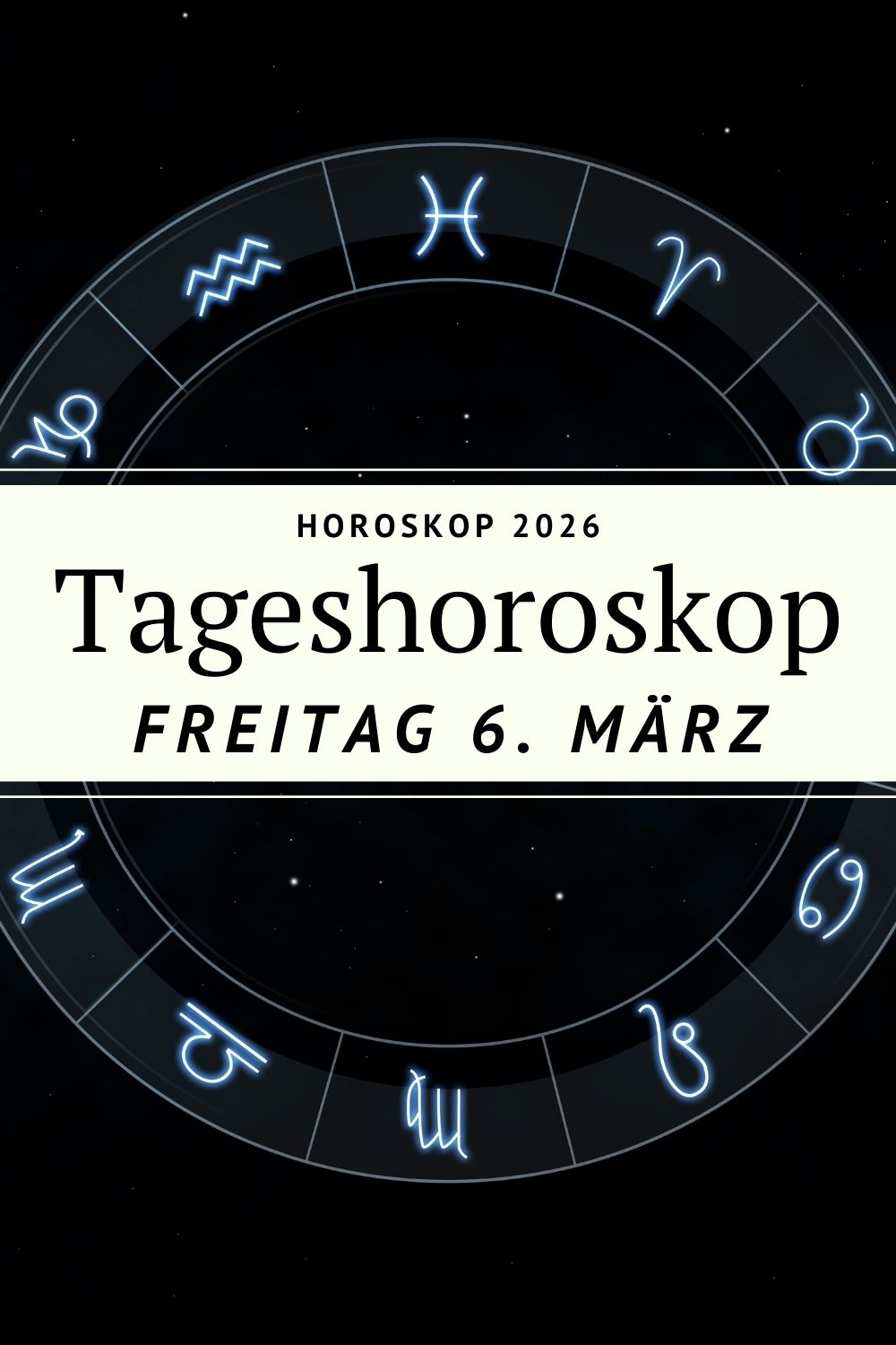 Dein Horoskop für Freitag, den 6. März 2026