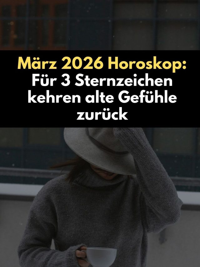 März 2026 bringt emotionale Wendepunkte: Für Zwillinge, Skorpion und Steinbock kehren alte Gefühle zurück. Erfahre, was das Universum Dir jetzt zeigen will.