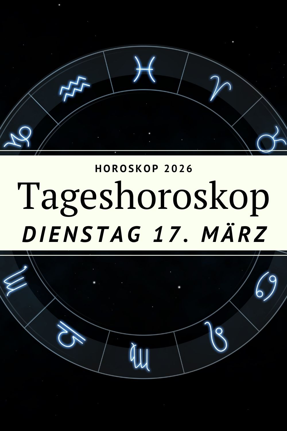 Horoskop 17 März 2026, Tageshoroskop 17.03.2026, Horoskop Dienstag 17 März 2026, Mond in den Fischen Bedeutung, Dunkelmond März 2026, Neumond 19 März 2026 Astrologie, Sternzeichen Horoskop März 2026, astrologisches Tageshoroskop, Horoskop alle Sternzeichen heute, Astrologie März 2026, Fische Mond Energie, Neumond Astrologie Bedeutung