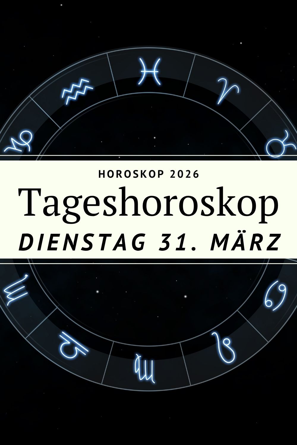 Horoskop 31 März 2026, Tageshoroskop heute, Horoskop Dienstag, Widder Sonne Jungfrau Mond, Astrologie März 2026, Sternzeichen heute, Vollmond Waage April 2026, zunehmender Mond Bedeutung, Horoskop Deutschland, Horoskop Liebe Beruf, Astrologie Prognose März Ende, spirituelles Horoskop, deno licina horoskop, horoskop aktuell 2026, sternzeichen deutung heute
