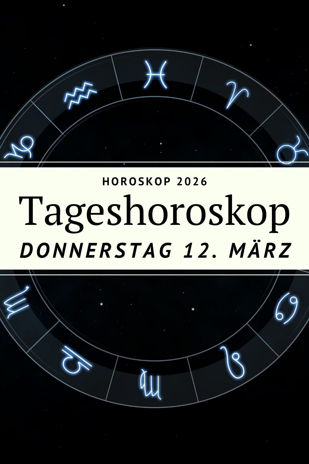 Horoskop 12. März 2026, Tageshoroskop 12.03.2026, Horoskop Donnerstag, Wassermann Mond Bedeutung, Fische Sonne Astrologie, Neumond 19. März 2026, Mond im Wassermann, astrologische Prognose März 2026, Sternzeichen heute, Widder bis Fische Horoskop, kosmische Energie März 2026, Mondphase letztes Viertel, spirituelles Tageshoroskop, Astrologie Blog Deutschland, deno licina Horoskop