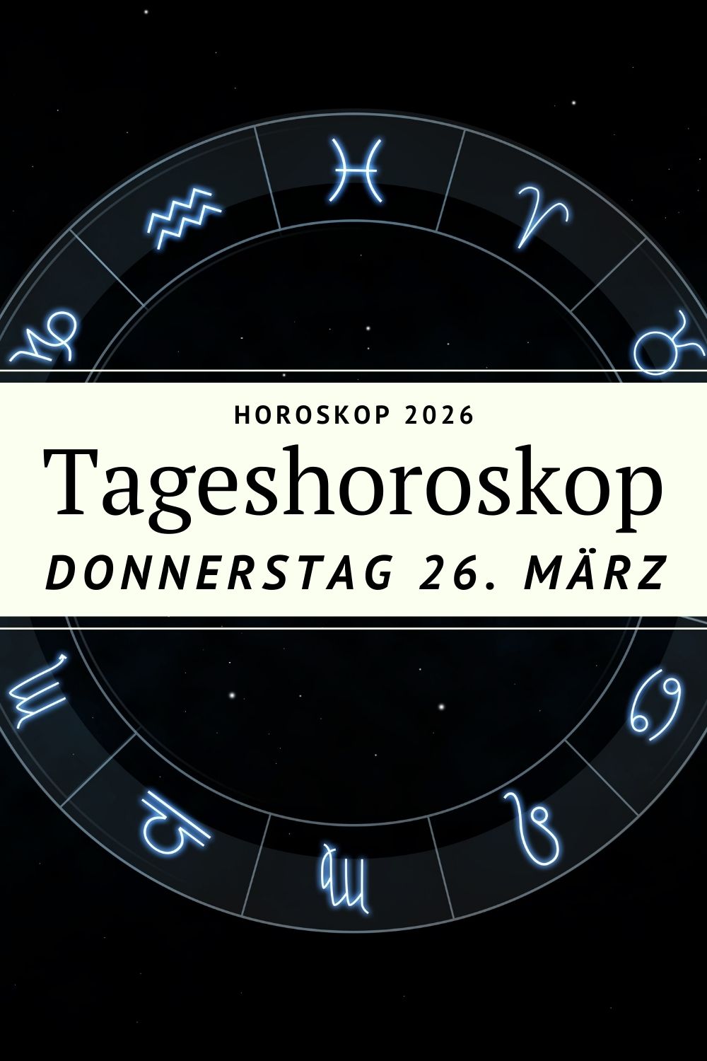 Horoskop 26 März 2026, Tageshoroskop Donnerstag, Widder Sonne Krebs Mond, Horoskop heute, Sternzeichen 26 März 2026, Astrologie März 2026, Neumond März 2026 Bedeutung, Krebs Mond Wirkung, Widder Energie Bedeutung, Horoskop alle Sternzeichen, tägliches Horoskop deutsch, Astrologie Vorhersage 2026